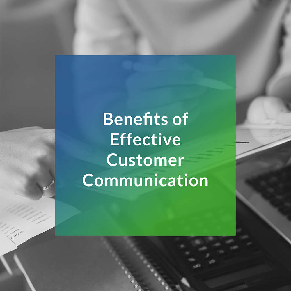 Benefits of Effective Customer Communication